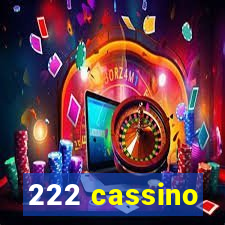 222 cassino